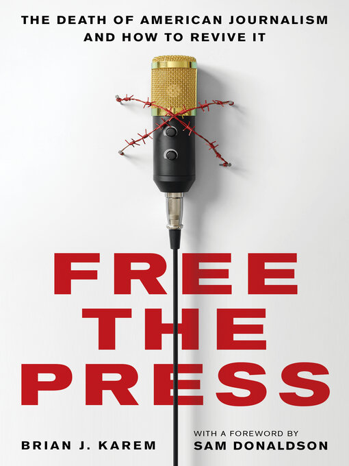 Title details for Free the Press by Brian J. Karem - Available